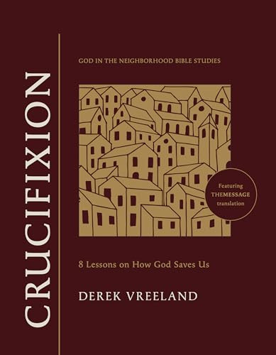 Crucifixion (8 Lessons on How God Saves Us) by Derek Vreeland, 9781641589888