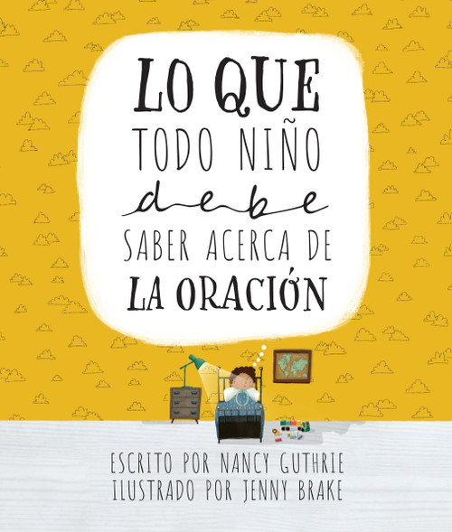 Lo que todo niño debe saber acerca de la oración (Spanish Edition) by Nancy Guthrie, Jenny Brake, 9798400510588