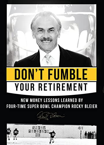Don't Fumble Your Retirement (New Money Lessons Learned By Four-Time Super Bowl Champion Rocky Bleier) - 9798891882560 by Rocky Bleier