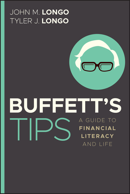 Buffett's Tips (A Guide to Financial Literacy and Life) - 9781394388165 by John M. Longo, Tyler J. Longo, 9781394388165