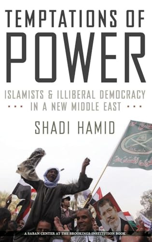 Temptations of Power (Islamists and Illiberal Democracy in a New Middle East) - 9780199314058 - 9780199314058 by Shadi Hamid