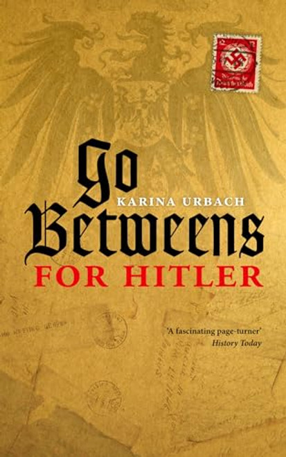 Go-Betweens for Hitler by Karina Urbach, 9780198703679