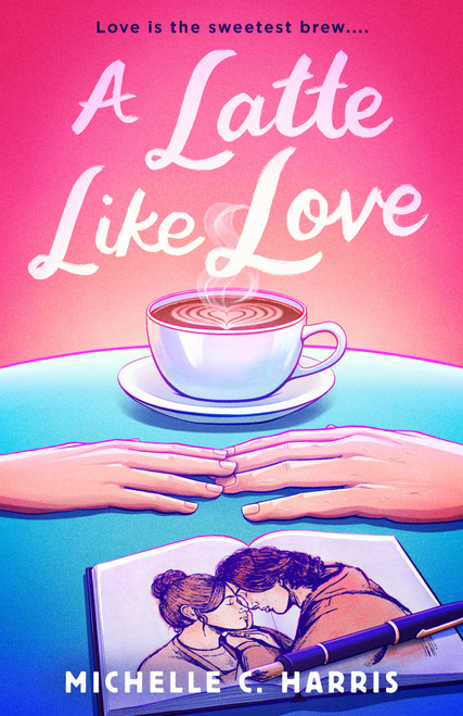 A Latte Like Love by Michelle C. Harris, 9798217188673
