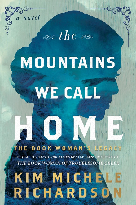 The Mountains We Call Home (The Book Woman's Legacy) - 9781464239335 by Kim Michele Richardson