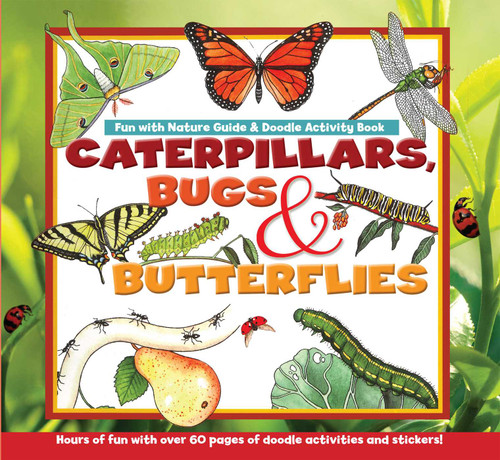 Caterpillars, Bugs and Butterflies (Fun with Nature Guide & Doodle Activity Book) by Mel Boring, Linda Garrow, 9781589799806