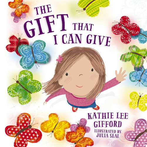 The Gift That I Can Give - 9781400257409 by Kathie Lee Gifford, Julia Seal, 9781400257409