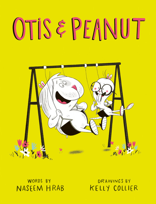 Otis & Peanut - 9781771477789 by Naseem Hrab, Kelly Collier, 9781771477789