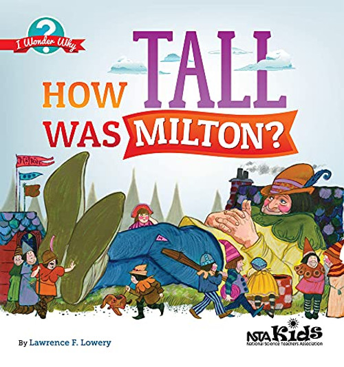 How Tall Was Milton? by Lawrence F. Lowery, 9781936959433