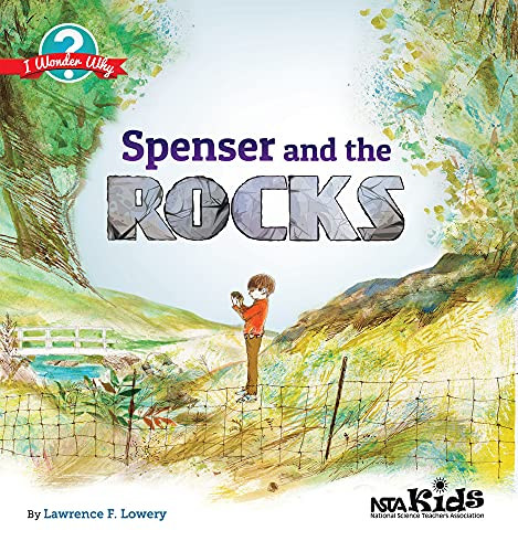 Spenser and the Rocks (I Wonder Why) by Lawrence F. Lowery, 9781938946110