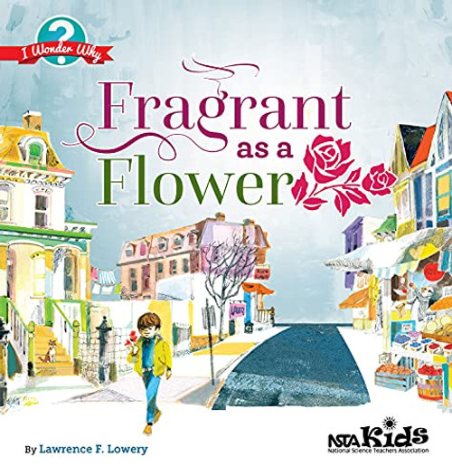 Fragrant as a Flower by Lawrence F. Lowery, 9781681403533