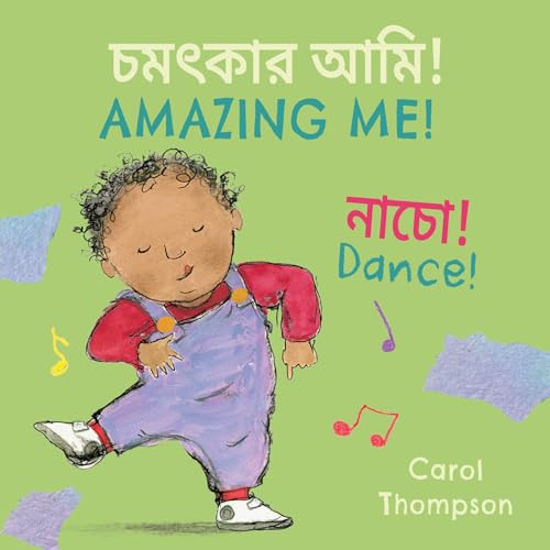 Dance! (Bengali Bilingual Edition) by Carol Thompson, Carol Thompson, Piedmont Global Language Solutions, 9781786289223