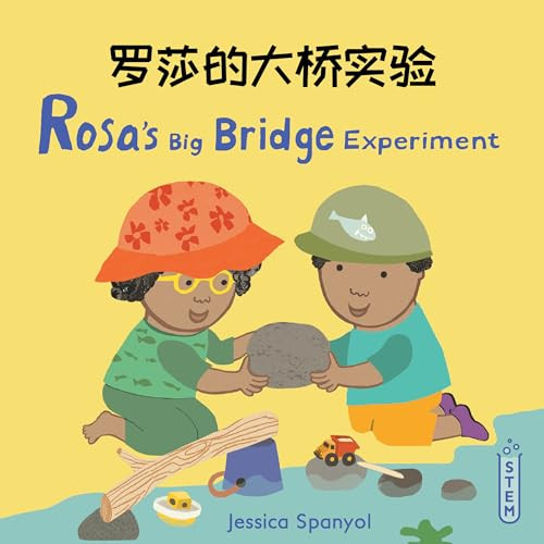 Rosa's Big Bridge Experiment (Simplified Chinese Bilingual Edition) by Jessica Spanyol, Jessica Spanyol, Piedmont Global Language Solutions, 9781786288028