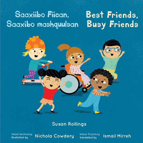 Saaxiibo Fiican, Saaxibo mashquulsan / Best Friends, Busy Friends (Somali Bilingual Edition) by Susan Rollings, Nichola Cowdery, Ismail Mirreh, 9781786289971