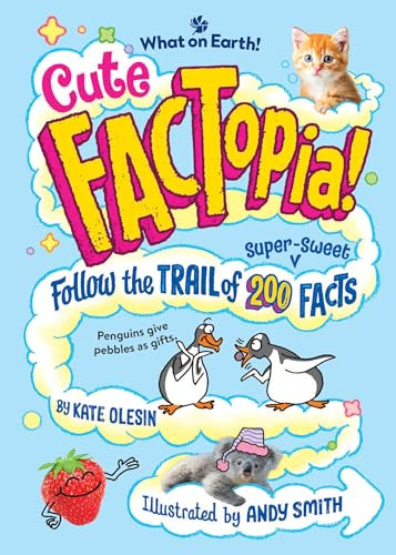Cute FACTopia! (Follow the Trail of 200 Super-sweet Facts) by Kate Olesin, Andy Smith, 9781804661840