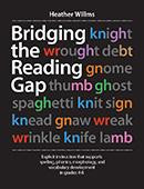 Bridging the Reading Gap (Explicit instruction that supports spelling, phonics, morphology, and vocabulary development in grades 4-8) by Heather Willms, 9781551383675
