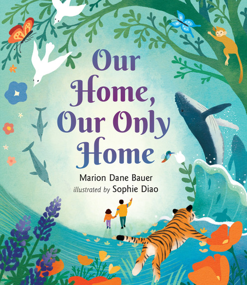Our Home, Our Only Home by Marion Dane Bauer, Sophie Diao, 9781536234039
