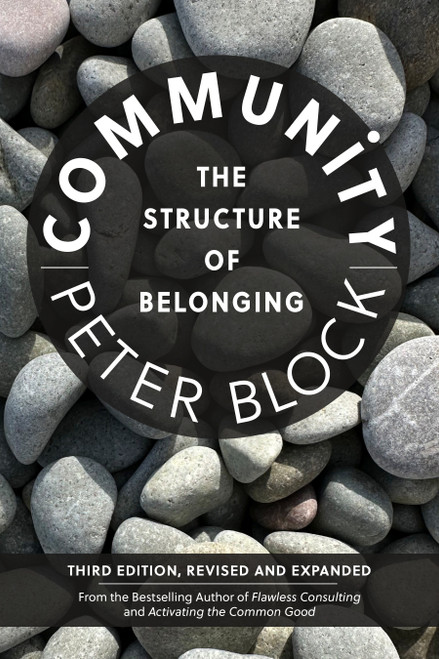 Community, Third Edition (The Structure of Belonging) by Peter Block, 9798890571915