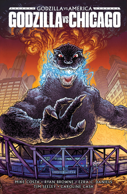 Godzilla Vs. America: Chicago by Mike Costa, Ryan Browne, Ezra C. Daniels, Tim Seeley, Caroline Cash, 9798887244358