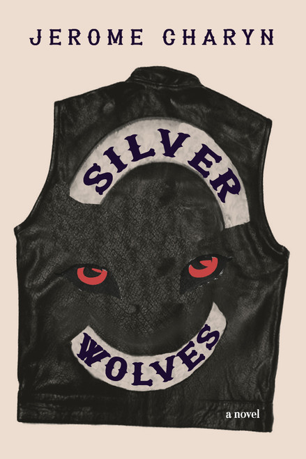 Silver Wolves (A novel) by Jerome Charyn, 9781644215180