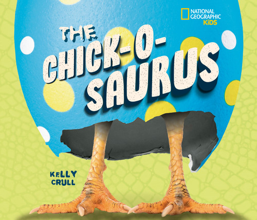 The Chick-o-saurus - 9781426376238 by Kelly Crull, 9781426376238