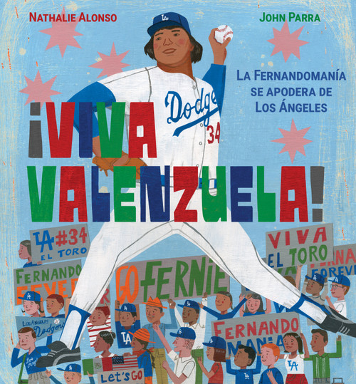 ¡Viva Valenzuela! (Spanish) (La Fernandomanía se apodera de Los Ángeles) by Nathalie Alonso, John Parra, 9781662681363