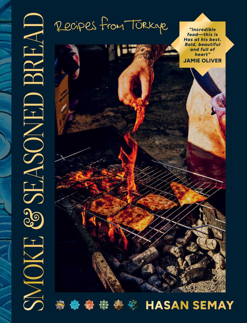 Smoke and Seasoned Bread (Recipes from Tu¨rkiye) by Hasan Semay, Haarala Hamilton, 9781623715700