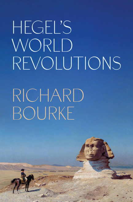 Hegel's World Revolutions by Richard Bourke, 9780691253121