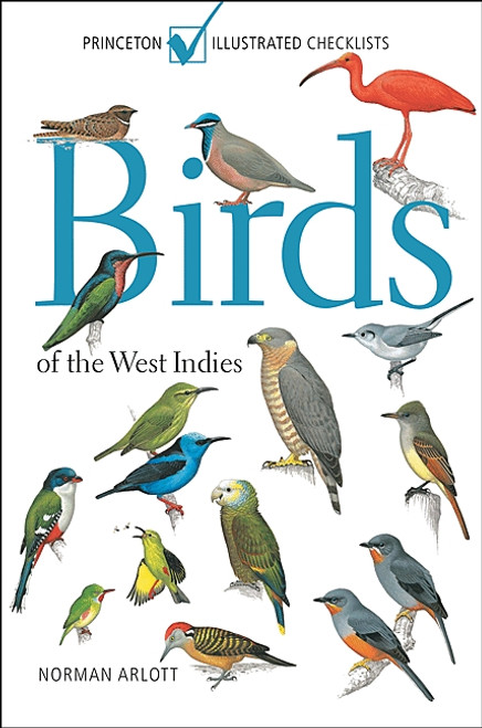 Birds of the West Indies by Norman Arlott, Norman Arlott, 9780691147802