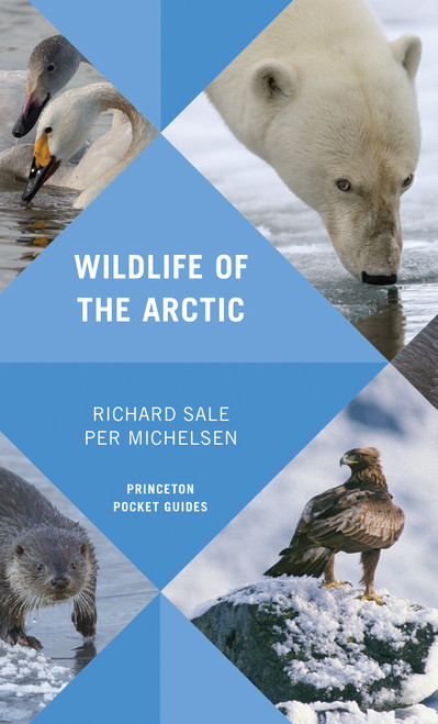 Wildlife of the Arctic by Richard Sale, Per Michelsen, 9780691180540