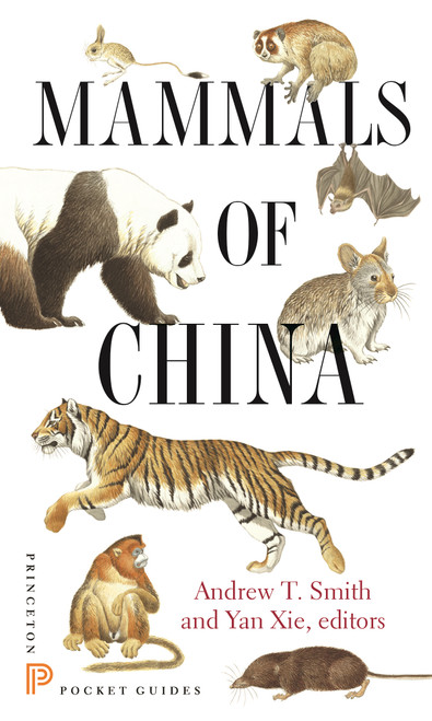 Mammals of China by Andrew T. Smith, Yan Xie, 9780691154275