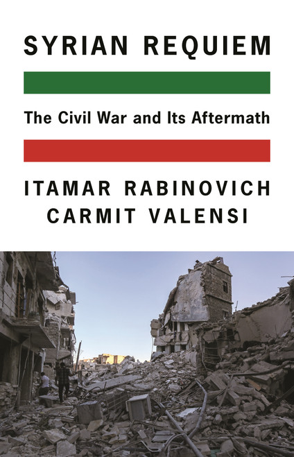 Syrian Requiem (The Civil War and Its Aftermath) by Itamar Rabinovich, Carmit Valensi, 9780691242071