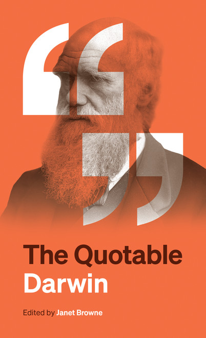The Quotable Darwin by Janet Browne, Charles Darwin, 9780691270920