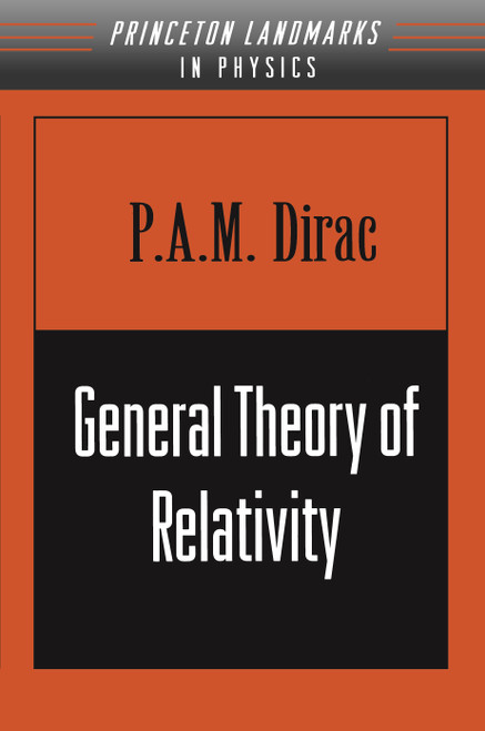 General Theory of Relativity by P. A.M. Dirac, 9780691011462