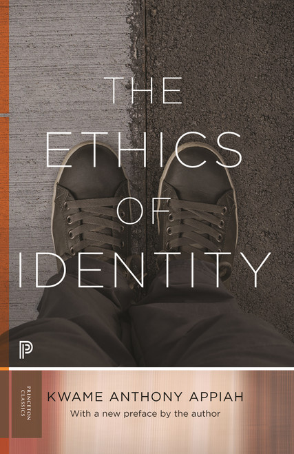 The Ethics of Identity by Kwame Anthony Appiah, 9780691254074