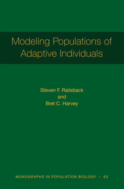Modeling Populations of Adaptive Individuals by Steven F. Railsback, Bret C. Harvey, 9780691195285