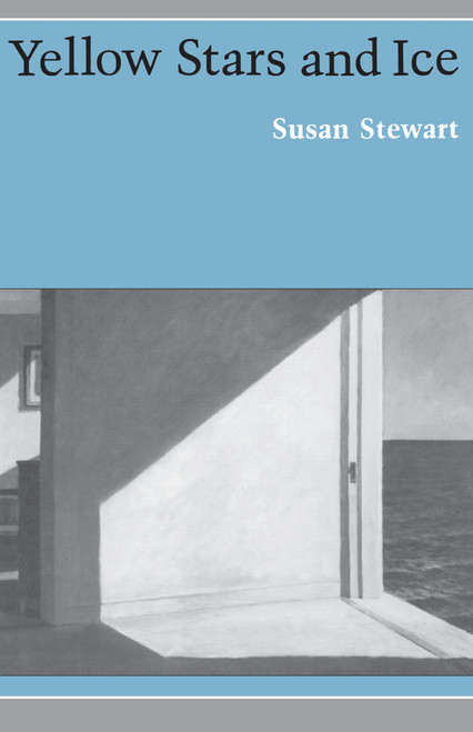 Yellow Stars and Ice by Susan Stewart, 9780691013794