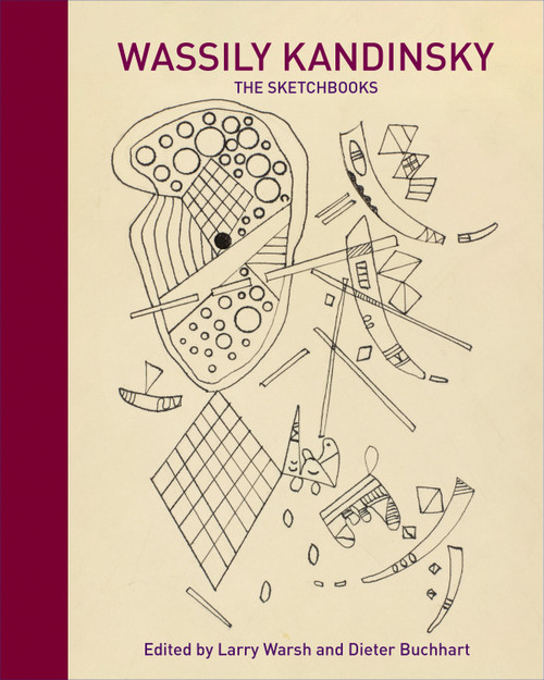 Wassily Kandinsky (The Sketchbooks) by Larry Warsh, Dieter Buchhart, Wassily Kandinsky, 9780691268507