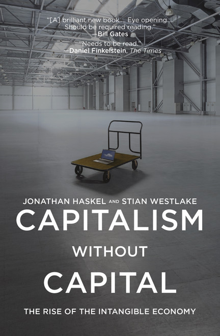 Capitalism without Capital (The Rise of the Intangible Economy) by Jonathan Haskel, Stian Westlake, 9780691183299