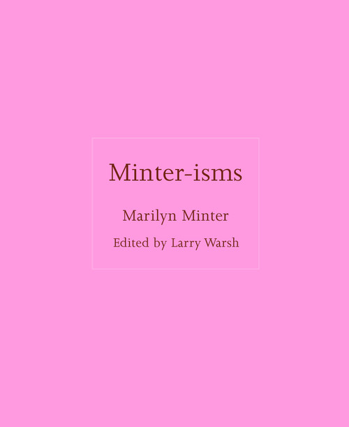 Minter-isms (Miniature Edition) by Larry Warsh, Marilyn Minter, 9780691271569
