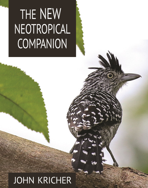 The New Neotropical Companion by John C. Kricher, 9780691115252