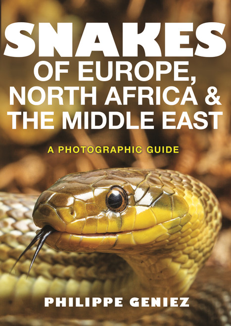 Snakes of Europe, North Africa and the Middle East (A Photographic Guide) by Philippe Geniez, Tony D. Williams, 9780691172392