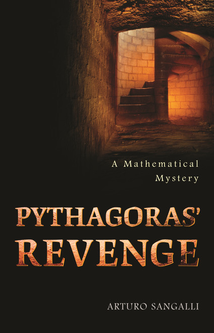 Pythagoras' Revenge (A Mathematical Mystery) by Arturo Sangalli, 9780691150192