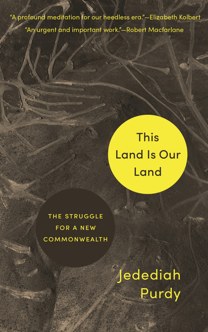 This Land Is Our Land (The Struggle for a New Commonwealth) by Jedediah Purdy, 9780691216799