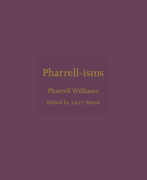 Pharrell-isms (Miniature Edition) by Pharrell Williams, Larry Warsh, 9780691244990