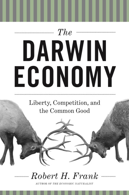 The Darwin Economy (Liberty, Competition, and the Common Good) by Robert H. Frank, 9780691156682