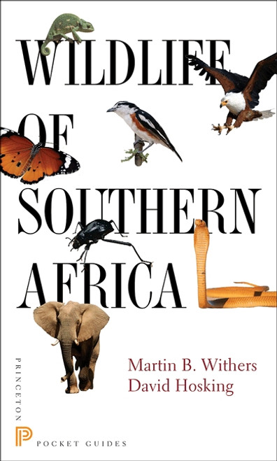 Wildlife of Southern Africa by Martin B. Withers, David Hosking, 9780691150635