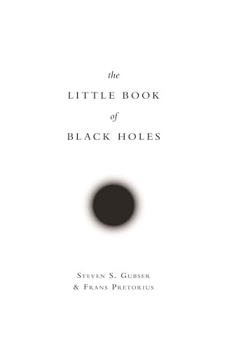 The Little Book of Black Holes by Steven S. Gubser, Frans Pretorius, 9780691163727