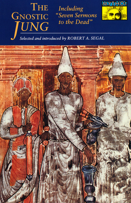 The Gnostic Jung (Selections From The Writings of C.G. Jung and His Critics) by C. G. Jung, Robert A. Segal, 9780691019239