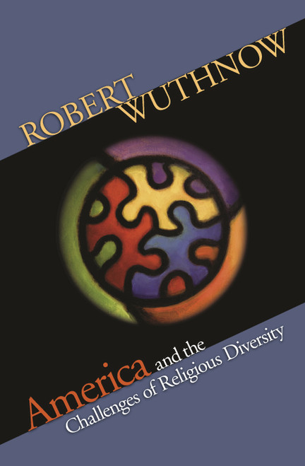 America and the Challenges of Religious Diversity by Robert Wuthnow, 9780691134116