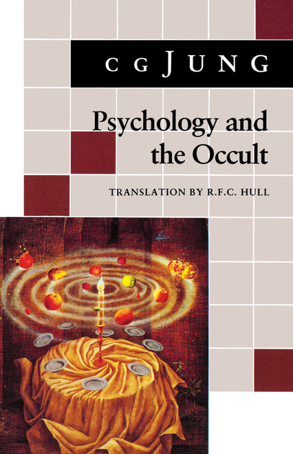 Psychology and the Occult ((From Vols. 1, 8, 18 Collected Works)) by C. G. Jung, R. F.C. Hull, 9780691017914